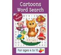 Cartoons Word Search Puzzle Book: Word Searches about Cartoons, Animations, Manga and More for Children aged 4 to 10 | 6x9 inches, 111 pages | 50+ ... For Your Young Children During Free Times
