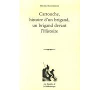 Cartouche - Histoire D'un Brigand Un Brigand Devant L'histoire