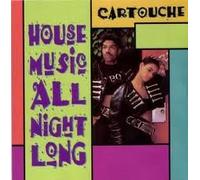 Cartouche - House Music All Night Long