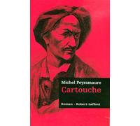 Cartouche – Les trois bandits – T.1 – Éditions Robert Laffont