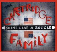 Cartridge Family - Shine Like a Bottle