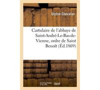 Cartulaire de l'abbaye de Saint-André-Le-Bas-de-Vienne, ordre de Saint Benoît (Éd.1869) - Collectif - Hachette Bnf - broché - Livre