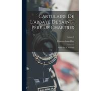 Cartulaire De L'abbaye De Saint-Père De Chartres