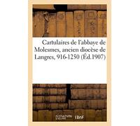 Cartulaires de l'abbaye de Molesmes, ancien diocèse de Langres, 916-1250 :