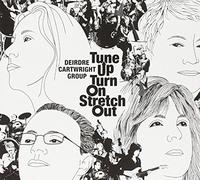Cartwright Deirdre - Tune Up Turn on Stretch Out [Import]