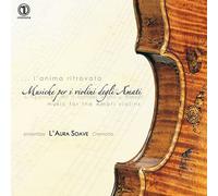 Carubelli / Cazzati / Ingegneri / Ensemble L'aura - L'anima Ritrovata, Musica Per Il Violini Degli Amati [Compact Discs]