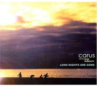 Carus - Long Nights are Gone (Aust Excl) [Import]