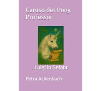 Caruso der Pony Professor: Luigi in Gefahr