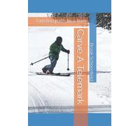 Carve A Telemark: Twisted path to a turn