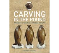 Carving in the Round: 7 Projects to Take Your First Steps in the Art