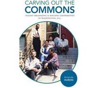 Carving Out the Commons by Amanda Huron Amanda Huron (Auteur)