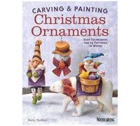 Carving & Painting Christmas Ornaments