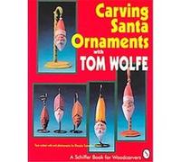 Carving Santa Ornaments With Tom Wolfe Tom Wolfe (Auteur)