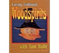 Carving Traditional Woodspirits With Tom Wolfe
