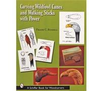 Carving Wildfowl Canes and Walking Sticks with Power by Frank C. Russell Frank C. Russell (Auteur)
