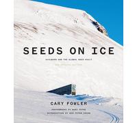 Cary Fowler Seeds on Ice (Relié)