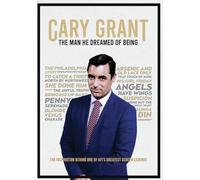 CARY GRANT, THE MAN HE DREAMED OF BEING