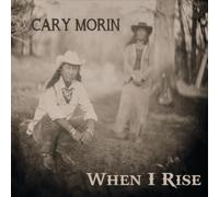 Cary Morin When I Rise (CD) Album