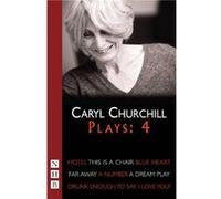 Caryl Churchill Plays Four by Caryl Churchill Caryl Churchill (Auteur)