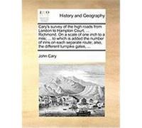 Cary's Survey of the High Roads from London to Hampton Court, ... Richmond. on a Scale of One Inch to a Mile; ... to Which Is Added the Number of Inns Cary, John (Auteur)