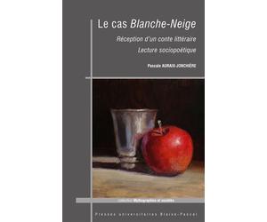 Cas Blanche-Neige Réception d'un conte littéraire, Lecture sociopoétique - Pascale Auraix-Jonchière - U.blaise Pascal Clermont-Ferrand - broché - Monographie
