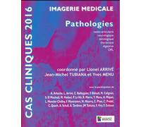 Cas cliniques 2016- imagerie medicale, pathologies Pathologies ostéoarticulaire, neurologique, sénologique, thoracique, digestive, ORL - Jean-Michel Tubiana - Sauramps Medical - broché - Scolaire / Un