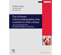 Cas cliniques d?échocardiographie chez le patient en état critique Les connaissances indispensables à maîtriser - Philippe Vignon - Elsevier Masson - ebook (ePub) - Scolaire / Universitaire
