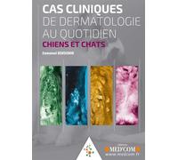 Cas cliniques de dermatologie au quotidien. chiens et chats - Emmanuel Bensignor - Med'com - broché - Guide