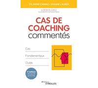 Cas de coaching commentés: Cas, fondamentaux, outils.