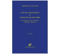 Cas De Conscience Et Conflits De Devoir - Les Origines De La Casuistique, D'homère À Epictète