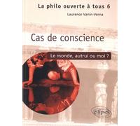 Cas De Conscience ? - Le Monde, Autrui Ou Moi