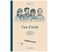 Cas D'école - Histoires D'enseignants Ordinaires