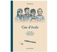 Cas D'école - Histoires D'enseignants Ordinaires