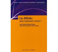 CAS DIFFICILES : QUELS TRAITEMENTS INVENTER ?