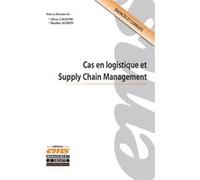 Cas en logistique et Supply Chain Management Blandine Ageron (Auteur), Olivier Lavastre (Auteur)