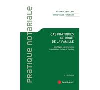 Cas Pratiques De Droit De La Famille - Stratégies Patrimoniales, Liquidations Civiles Et Fiscales