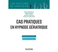 Cas pratiques en hypnose gériatrique - Marie Floccia - Dunod - broché - Guide