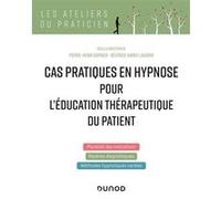 Cas pratiques en hypnose pour l'éducation thérapeutique du patient
