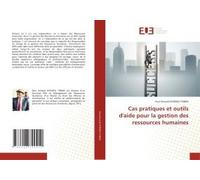 Cas Pratiques Et Outils D'aide Pour La Gestion Des Ressources Humaines