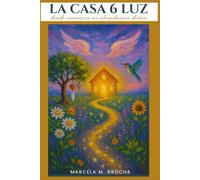 CASA 6 LUZ: donde comienza mi abundancia divina