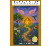 CASA 6 LUZ: donde comienza mi abundancia divina