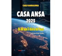 Casa Ansa 2025. Da 80 anni il diario del paese