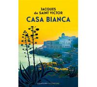 Casa Bianca - Jacques de Saint-Victor - Des Equateurs Eds - broché - Roman
