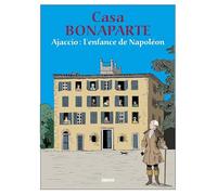 Casa Bonaparte: Ajaccio, l'enfance de Napoléon