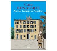 Casa Bonaparte: Ajaccio, l'enfance de Napoléon