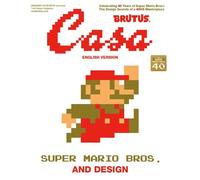 Casa Brutus Extra Issue Super Mario Bros. And Design (English Version)