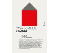 Casa come me: Einaudi. Ediz. illustrata