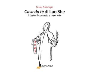 Casa da tè di Lao She. Il testo il contesto e la serie tv