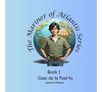 Casa de la Puerta: The Mariner of Atlantis Series - Book 1 - "Casa de la Puerta" (Home of the Door)