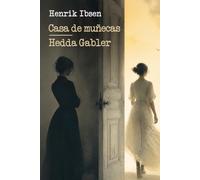 Casa de muñecas / Hedda Gabler: Edición con prólogo y notas
